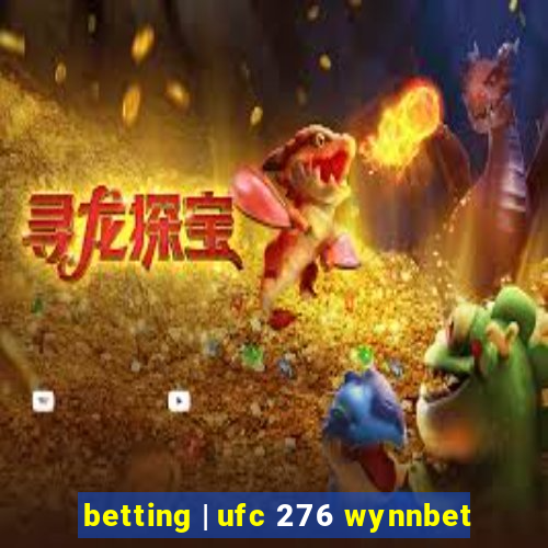 betting | ufc 276 wynnbet