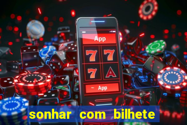 sonhar com bilhete de loteria livro dos sonhos