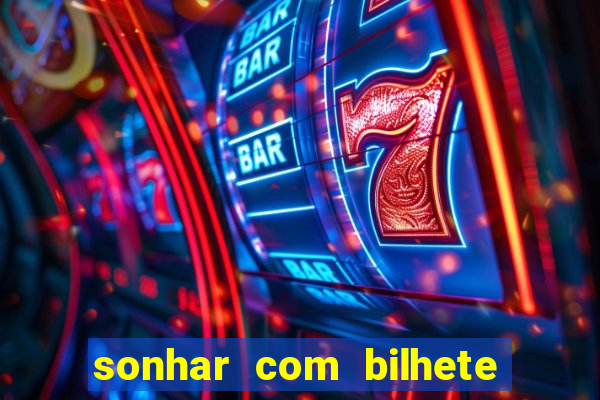 sonhar com bilhete de loteria livro dos sonhos