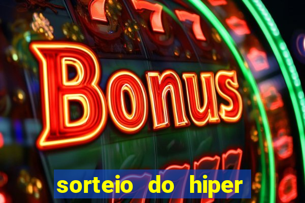 sorteio do hiper cap de hoje ao vivo