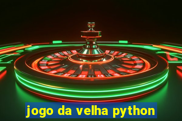 jogo da velha python