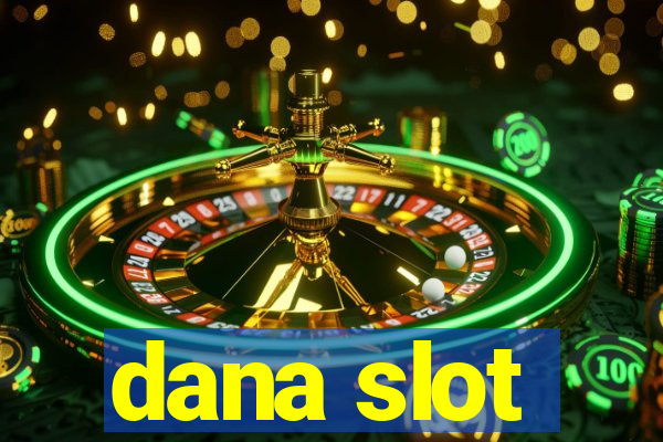 dana slot