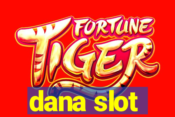 dana slot