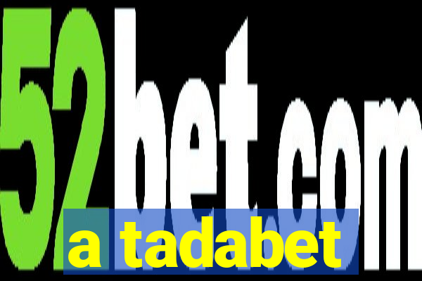 a tadabet