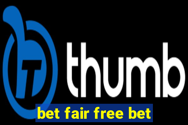 bet fair free bet