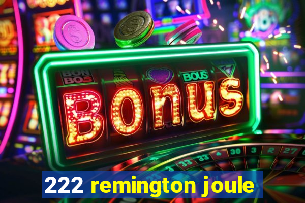 222 remington joule