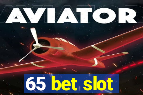 65 bet slot