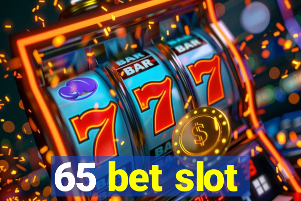 65 bet slot