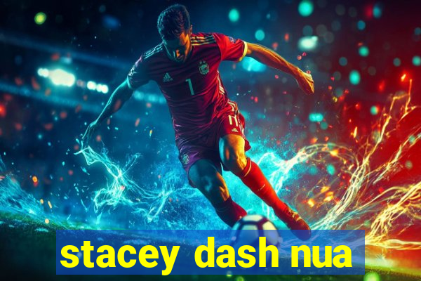 stacey dash nua