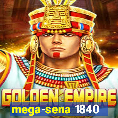 mega-sena 1840