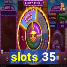 slots 35