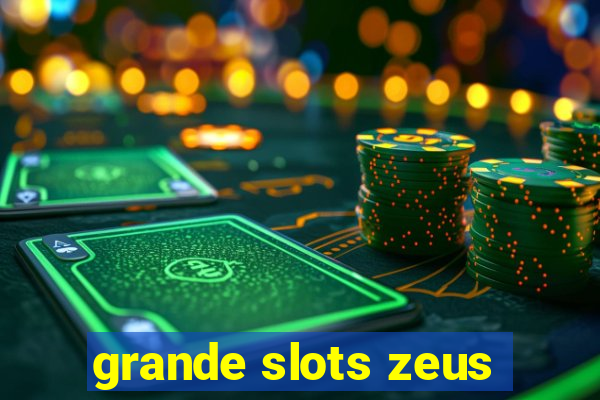 grande slots zeus