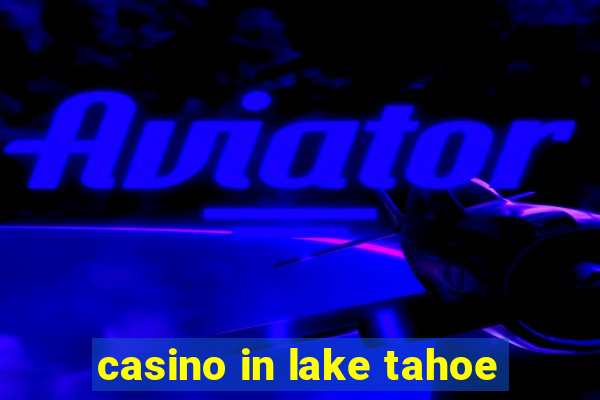 casino in lake tahoe