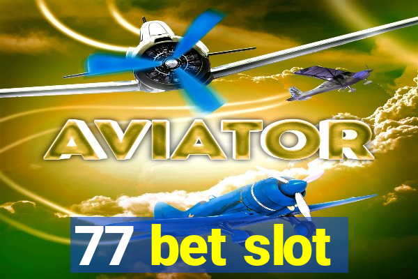 77 bet slot