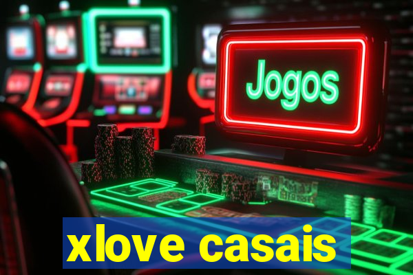 xlove casais