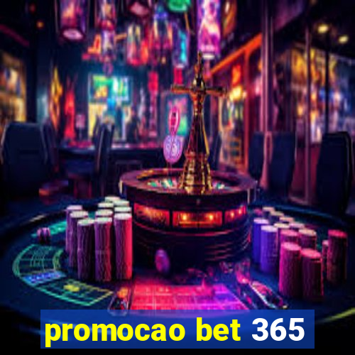 promocao bet 365