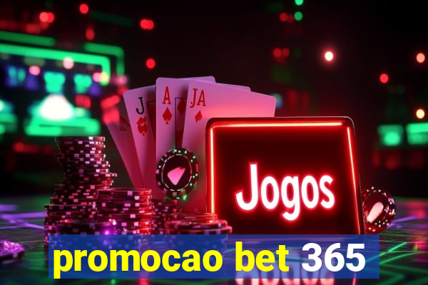 promocao bet 365