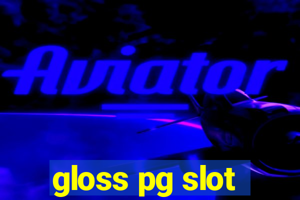 gloss pg slot