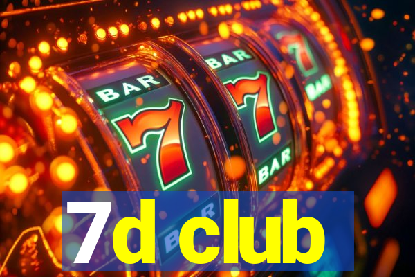 7d club