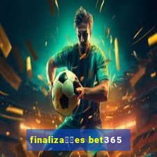 finaliza莽玫es bet365