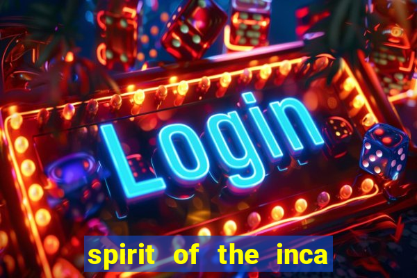 spirit of the inca slot free play