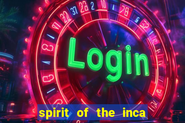 spirit of the inca slot free play