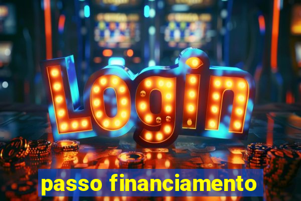 passo financiamento