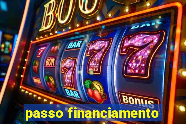 passo financiamento