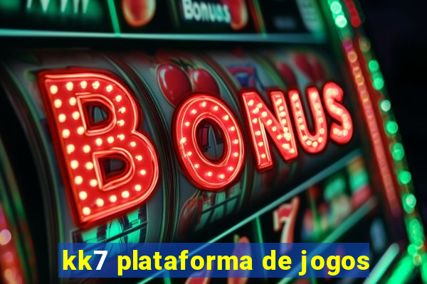 kk7 plataforma de jogos