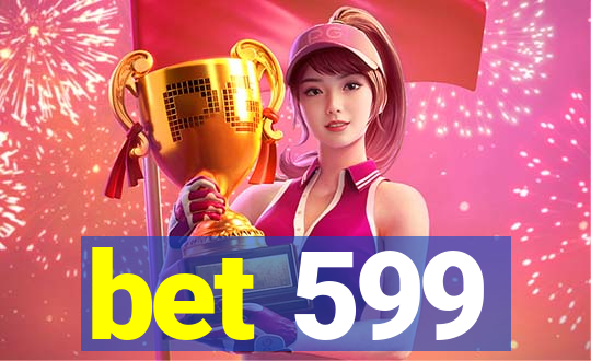 bet 599