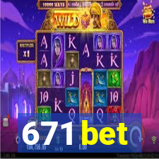 671 bet