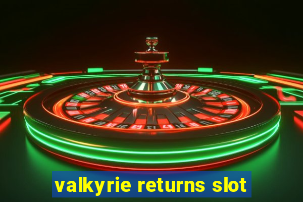 valkyrie returns slot