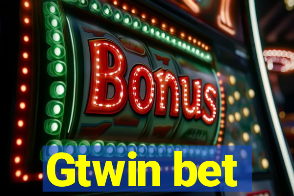 Gtwin bet