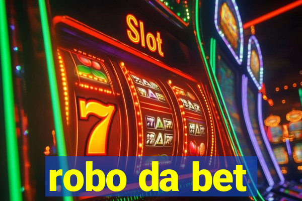 robo da bet