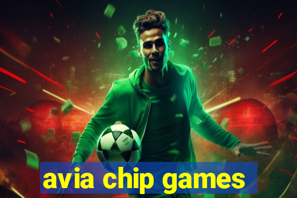 avia chip games