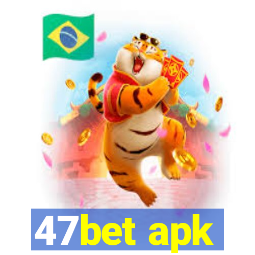 47bet apk