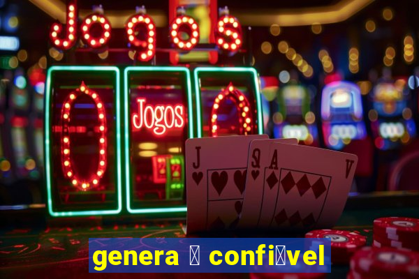 genera 茅 confi谩vel