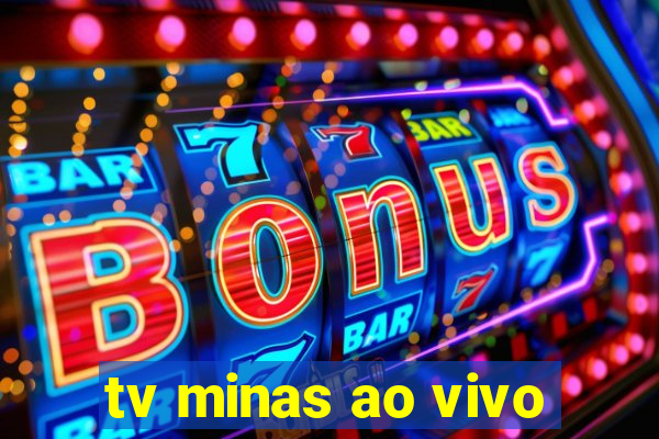 tv minas ao vivo