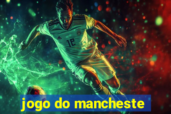 jogo do mancheste