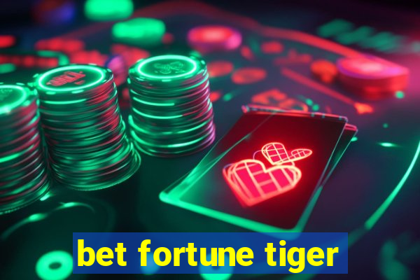 bet fortune tiger