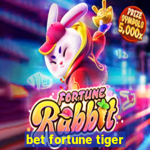 bet fortune tiger