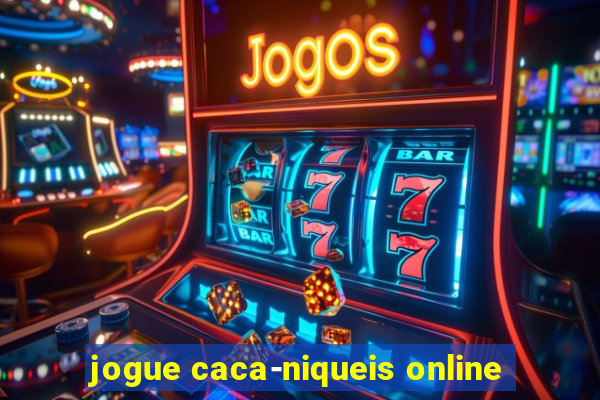 jogue caca-niqueis online