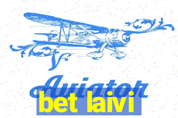 bet laivi