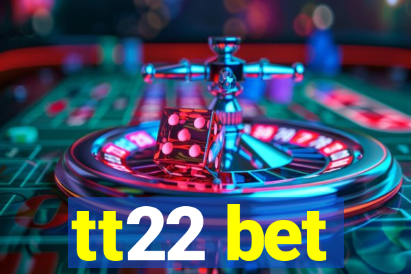 tt22 bet