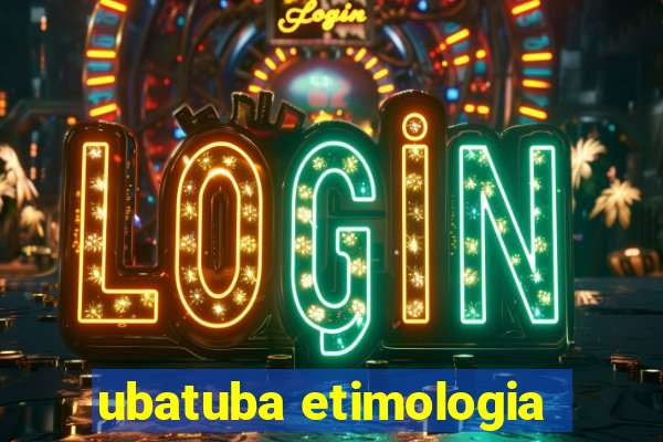 ubatuba etimologia