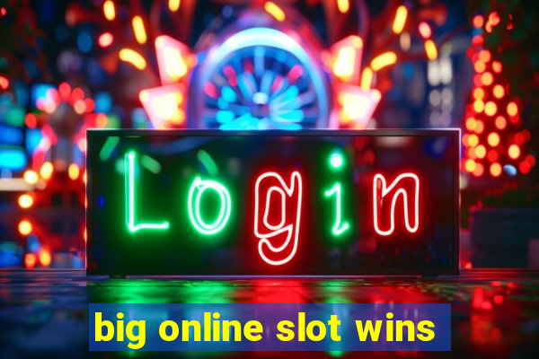 big online slot wins