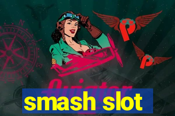 smash slot