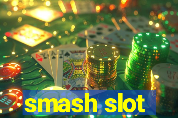 smash slot