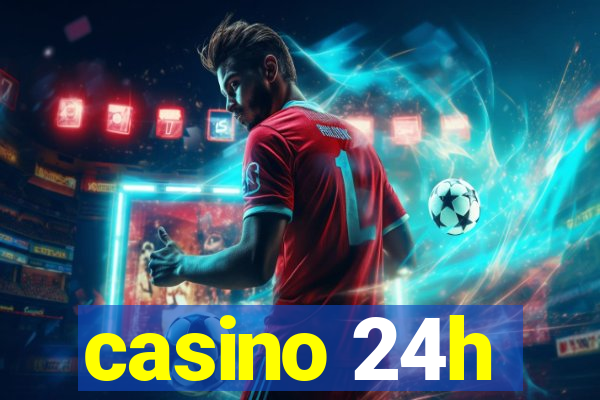 casino 24h