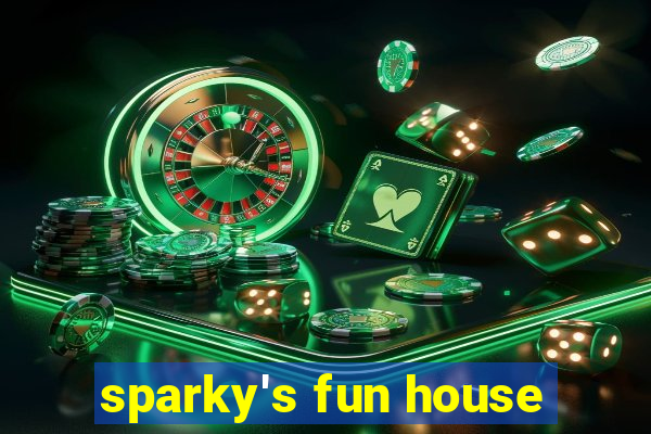 sparky's fun house